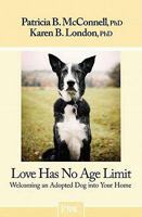 Love Has No Age Limit: Welcoming an Adopted Dog Into Your Home 1891767143 Book Cover