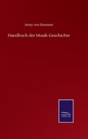 Handbuch der Musik-Geschichte (German Edition) 3752512245 Book Cover