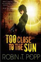 Too Close to the Sun 1491222859 Book Cover