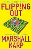 Flipping Out: A Lomax & Biggs Mystery 0312378238 Book Cover
