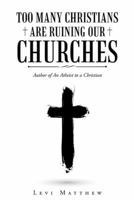 Too Many Christians Are Ruining Our Churches 1489707123 Book Cover