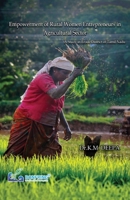 Empowerment of Rural Women Entrepreneurs in Agricultural Sector A Study in Erode District of Tamil Nadu 9387862038 Book Cover