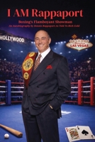 I AM Rappaport: Boxing's Flamboyant Showman B0H173TMW7 Book Cover