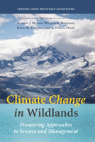 Climate Change in Wildlands: Pioneering Approaches to Science and Management 161091712X Book Cover