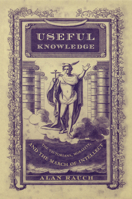 Useful Knowledge: The Victorians, Morality and the March of Intellect 082232668X Book Cover