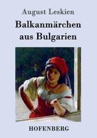 Balkanmarchen Aus Bulgarien 1484996348 Book Cover