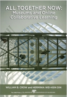 All Together Now: Museums and Online Collaborative Learning 1933253614 Book Cover