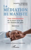 La médiation humaniste: Une renaissance de la mort à la vie, un chemin de paix (French Edition) 2140333772 Book Cover