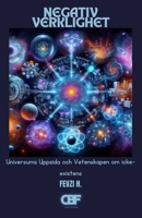 Negativ Verklighet: Universums Uppsida och Vetenskapen om icke-existens (Swedish Edition) B0FFMMVX81 Book Cover