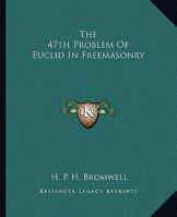 The 47th Problem Of Euclid In Freemasonry 1425305857 Book Cover