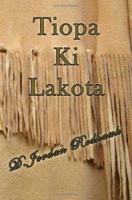 Tiopa Ki Lakota 097543666X Book Cover