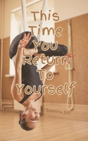 This Time You Return To Yourself 9916759111 Book Cover