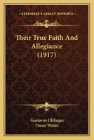Their True Fatih and Allegiance 1018940839 Book Cover