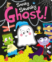 Sneaky Squeaky Ghost! 1801053103 Book Cover