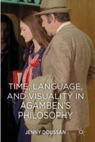 Time, Language, and Visuality in Agamben's Philosophy 1349449237 Book Cover