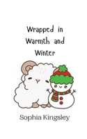 Wrapped in Warmth and Winter 9916944199 Book Cover