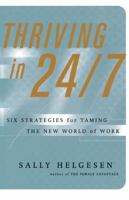 Thriving In 24/7: Six Strategies for Taming the New World of Work 1416567852 Book Cover