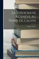 La Théocratie À Genève Au Temps De Calvin 1018237216 Book Cover