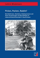Picken, Packen, Radeln?: Betriebsformen, Standorte, Arbeitsprozesse und deren Auswirkungen auf Beschäftigte im Lebensmittelonlinehandel in Deutschland 3958262082 Book Cover