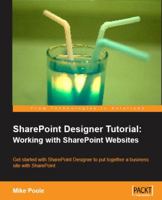 SharePoint Designer Tutorial: Working with SharePoint Websites 1847194427 Book Cover