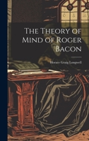 The Theory of Mind of Roger Bacon 1021443638 Book Cover