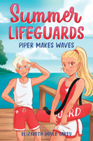 Summer Lifeguards: Piper Makes Waves 1728221315 Book Cover