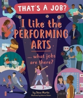 I Like the Performing Arts … What Jobs Are There? 1684642876 Book Cover