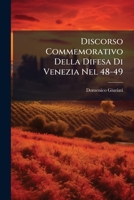 Discorso Commemorativo Della Difesa Di Venezia Nel 48-49 1149645717 Book Cover