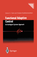 Functional Adaptive Control: An Intelligent Systems Approach (Communications and Control Engineering) 1447110900 Book Cover