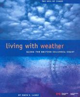 Living with Weather Along the British Columbia Coast: The Veil of Chaos 0660189844 Book Cover