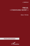 Freud,: L'inavouable secret" Essai/Fiction" (Études Psychanalytiques) (French Edition) 2343051909 Book Cover