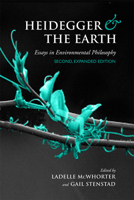 Heidegger and the Earth: Issues in Environmental Philosophy 0943549086 Book Cover