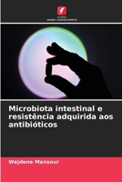 Microbiota intestinal e resistência adquirida aos antibióticos 6209646751 Book Cover