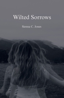 Wilted Sorrows 0645452270 Book Cover