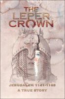 The Leper Crown 1425720277 Book Cover