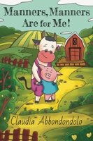Manners, Manners Are for Me! 1662921349 Book Cover