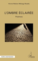 L'ombre éclairée: Poèmes (Harmattan Cameroun) (French Edition) 2343050996 Book Cover