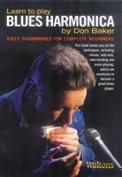 Learn to Play Blues Harmonica: Fully Diagrammed for Complete Beginners [With CD] 1857201272 Book Cover