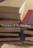 Visions of Schooling: Conscience, Community, and Common Education 0300093500 Book Cover