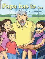 Papa Has To... 1641147326 Book Cover