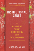 Institutional Genes: Origins of China's Institutions and Totalitarianism 1108841694 Book Cover