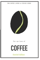 For our Love of Coffee B0C47N3SL7 Book Cover