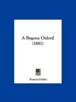 A Bygone Oxford 1241324204 Book Cover