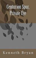 Centurion Spur, Private Eye 1456411187 Book Cover