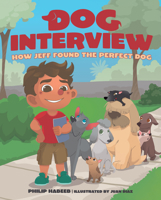 Dog Interview: How Jeff Found the Perfect Dog B0DZFMYHNL Book Cover