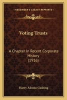 Voting Trusts: A Chapter in Recent Corporate History 1240138326 Book Cover