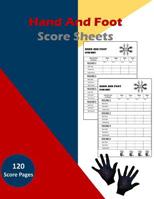 Hand And Foot Score Sheets: Perfect Scorebook for Hand and Foot for Score Keeping 1079482970 Book Cover