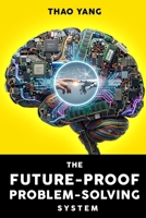 The Future-Proof Problem-Solving System B0GRG5F1CG Book Cover