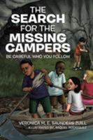 The Search for the Missing Campers: Be Careful Who You Follow 152454678X Book Cover