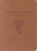 Leadership Proverbs Wisdom for Today's Leaders 097066317X Book Cover